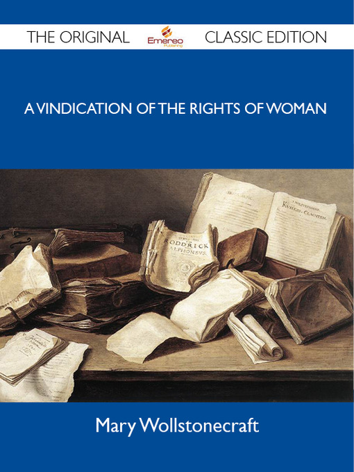 Title details for A Vindication of the Rights of Woman - The Original Classic Edition by Mary Wollstonecraft - Available